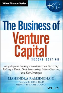 Business of Venture Capital Insights from Leading Practitioners on the Art of Raising a Fund, Deal Structuring, Value Creation, and Exit Strategies 2nd 9781118752197 Front Cover