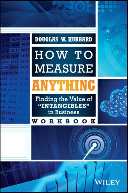 How to Measure Anything Workbook Finding the Value of Intangibles in Business  9781118752364 Front Cover