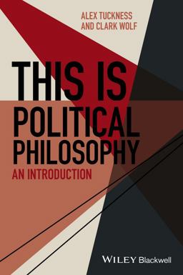 This Is Political Philosophy: An Introduction  9781118765975 Front Cover