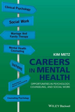 Careers in Mental Health Opportunities in Psychology, Counseling, and Social Work  9781118767924 Front Cover