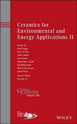 Ceramics for Environmental and Energy Applications II Ceramics for Environmental and Energy Applications II