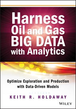 Harness Oil and Gas Big Data with Analytics Optimize Exploration and Production with Data-Driven Models  9781118779316 Front Cover