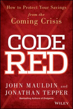 Code Red How to Protect Your Savings from the Coming Crisis  9781118783726 Front Cover