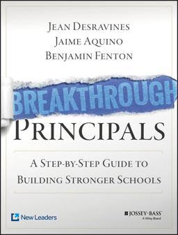 Breakthrough Principals A Step-By-Step Guide to Building Stronger Schools  9781118801178 Front Cover