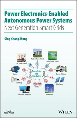 Power Electronics-Enabled Autonomous Power Systems Next Generation Smart Grids  9781118803523 Front Cover