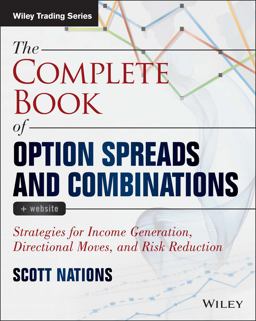 Complete Book of Option Spreads and Combinations, + Website Strategies for Income Generation, Directional Moves, and Risk Reduction  9781118805459 Front Cover