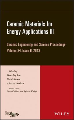 Ceramic Materials for Energy Applications III, Volume 34, Issue 9 Ceramic Materials for Energy Applications III, Volume 34, Issue 9
