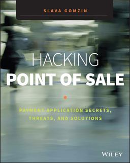Hacking Point of Sale Payment Application Secrets, Threats, and Solutions  9781118810118 Front Cover
