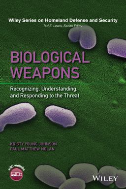 Biological Weapons Recognizing, Understanding, and Responding to the Threat  9781118830598 Front Cover