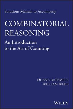 Solutions Manual to Accompany Combinatorial Reasoning: an Introduction to the Art of Counting