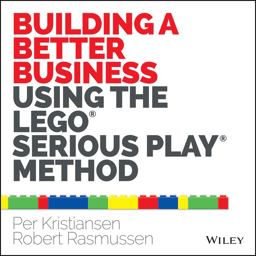 Building a Better Business Using the Lego Serious Play Method  9781118832455 Front Cover