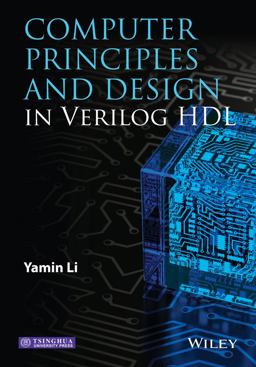 Computer Principles and Design in Verilog HDL  9781118841099 Front Cover
