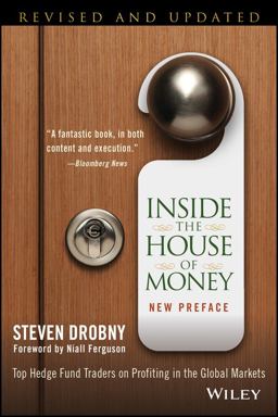 Inside the House of Money Top Hedge Fund Traders on Profiting in the Global Markets 2nd 9781118843284 Front Cover