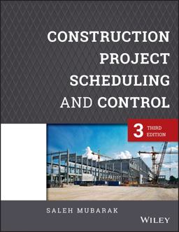 Construction Project Scheduling and Control 3rd 9781118846001 Front Cover
