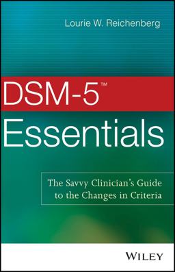 DSM-5 Essentials The Savvy Clinician's Guide to the Changes in Criteria  9781118846087 Front Cover