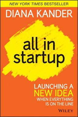All in Startup Launching a New Idea When Everything Is on the Line  9781118857663 Front Cover