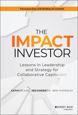 Impact Investor Lessons in Leadership and Strategy for Collaborative Capitalism  9781118860816 Front Cover