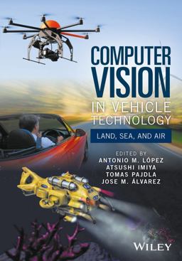 Computer Vision in Vehicle Technology Land, Sea, and Air  9781118868072 Front Cover