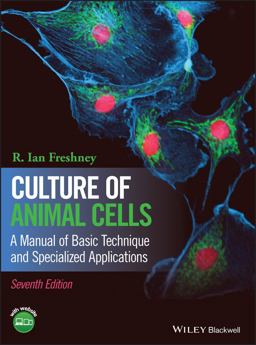 Culture of Animal Cells: A Manual of Basic Technique and Specialized Applications  9781118873656 Front Cover