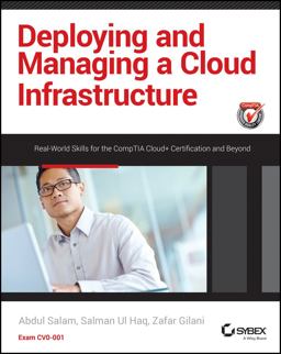 Deploying and Managing a Cloud Infrastructure Real-World Skills for the CompTIA Cloud+ Certification and Beyond: Exam CV0-001  9781118875100 Front Cover