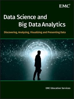 Data Science and Big Data Analytics Discovering, Analyzing, Visualizing and Presenting Data  9781118876138 Front Cover