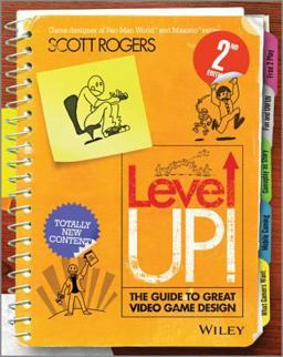 Level up! the Guide to Great Video Game Design