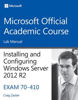 70-410 Installing and Configuring Windows Server 2012 R2 Lab Manual  9781118882290 Front Cover