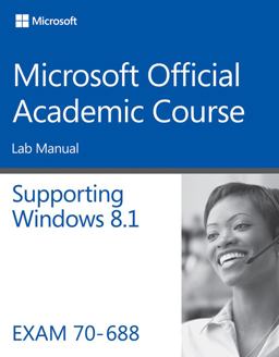 70-688 Supporting Windows 8. 1 Lab Manual