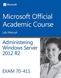 70-411 Administering Windows Server 2012 R2 Lab Manual