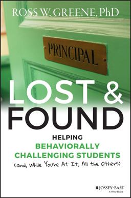 Lost and Found Helping Behaviorally Challenging Students (and, While You're at It, All the Others)  9781118898574 Front Cover