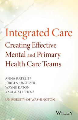 Integrated Care Creating Effective Mental and Primary Health Care Teams  9781118900024 Front Cover
