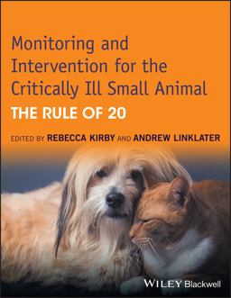 Monitoring and Intervention for the Critically Ill Small Animal The Rule Of 20  9781118900833 Front Cover