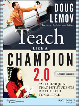 Teach Like a Champion 2. 0 62 Techniques That Put Students on the Path to College 2nd 9781118901854 Front Cover