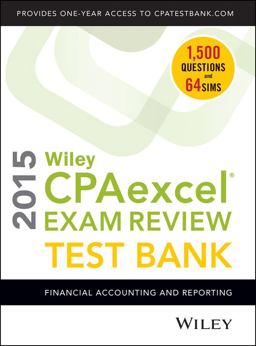 Wiley CPAexcel Exam Review 2015 Test Bank Wiley CPAexcel Exam Review 2015 Test Bank