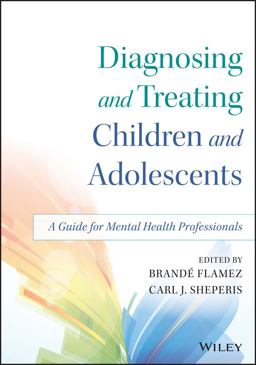 Diagnosing and Treating Children and Adolescents A Guide for Mental Health Professionals  9781118917923 Front Cover