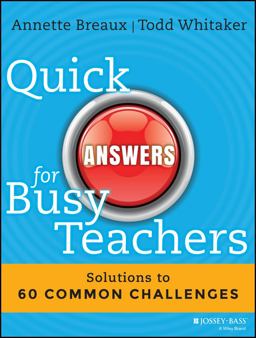 Quick Answers for Busy Teachers Solutions to 60 Common Challenges  9781118920626 Front Cover
