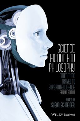Science Fiction and Philosophy: From Time Travel to Superintelligence  9781118922613 Front Cover