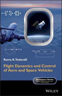 Flight Dynamics and Control of Aero and Space Vehicles  9781118934456 Front Cover