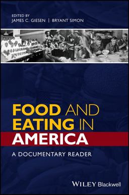 Food and Eating in America A Documentary Reader  9781118936399 Front Cover