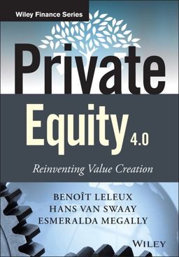 Private Equity 4. 0 Reinventing Value Creation  9781118939734 Front Cover