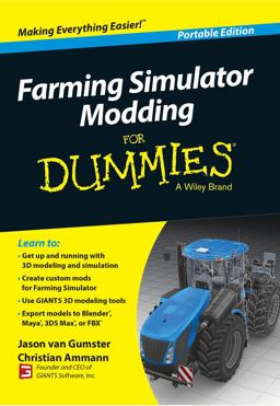 Farming Simulator Modding for Dummies® Farming Simulator Modding for Dummies®