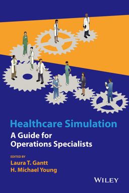 Healthcare Simulation A Guide for Operations Specialists  9781118949412 Front Cover