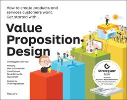 Value Proposition Design How to Create Products and Services Customers Want  9781118968055 Front Cover