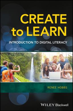 Create to Learn: Introduction to Digital Literacy  9781118968352 Front Cover
