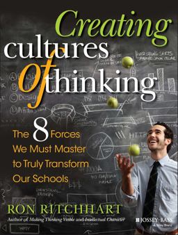 Creating Cultures of Thinking The 8 Forces We Must Master to Truly Transform Our Schools  9781118974605 Front Cover