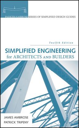 Simplified Engineering for Architects and Builders:  9781118975046 Front Cover