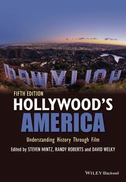 Hollywood's America Understanding History Through Film 5th 9781118976494 Front Cover