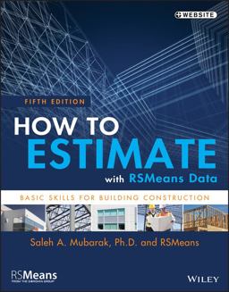 How to Estimate with RSMeans Data Basic Skills for Building Construction 5th 9781118977965 Front Cover