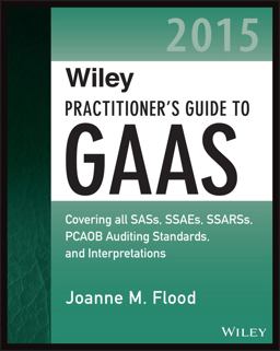Wiley Practitioner's Guide to GAAS 2015 Wiley Practitioner's Guide to GAAS 2015