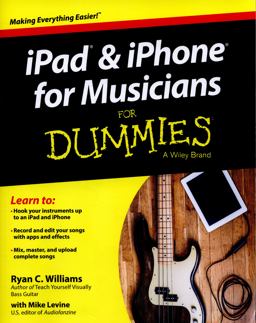 IPad and IPhone for Musicians for Dummies  9781118991169 Front Cover